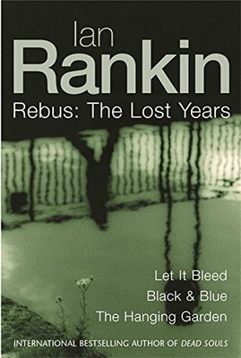 Ian Rankin: Three Great Novels: The Lost Years: Let It by Rankin, Ian 0752856731