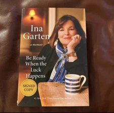 SIGNED NEW Ina Garten Be Ready When the Luck Happens A Memoir First Edition Book