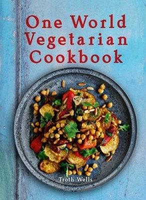 One World Vegetarian Cookbook - Hardcover By Troth Wells - VERY GOOD
