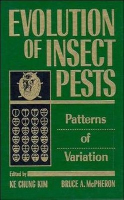Evolution of Insect Pests   Patterns of Variation Kim Hardback Wiley Blackwell