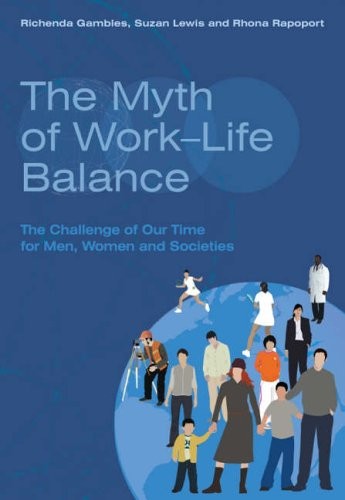 The Myth of Work-Life Balance: The Challenge of Our Time for Men