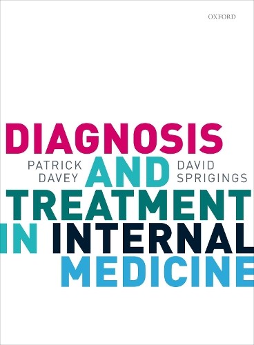 Diagnosis and Treatment in Internal Medicine by Patrick Davey... - 9780199568741