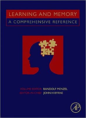 Learning and Memory: A Comprehensive Reference [Hardcover] Byrne, John H.