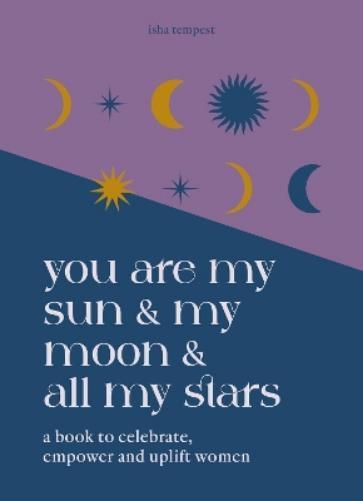 Isha Tempest You are My Sun and My Moon and All My Stars (Copertina rigida)