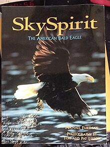 Sky Spirit: The American Bald Eagle von Furtman, Michael | Buch | Zustand gut