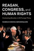 Reagan, Congress, And Human Rights | Contesting Morality In Us Foreign Policy