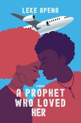 Leke Apena A Prophet Who Loved Her (Hardback)