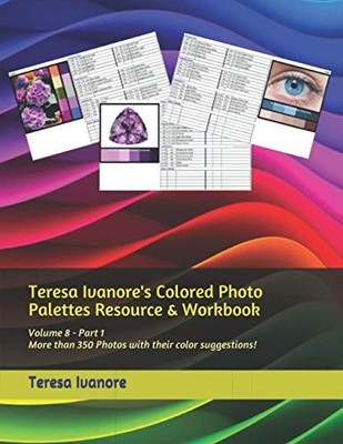 Teresa Ivanore's Colored Photo Palettes Resource & Workbook: V...