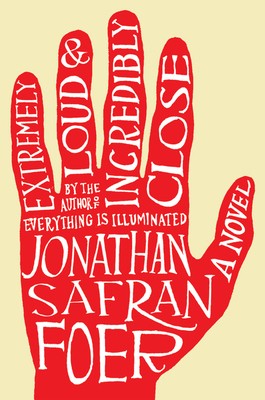 Extremely Loud & Incredibly Close by Foer, Jonathan Safran