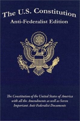 The U.S. Constitution: Anti-Federalist Edition (Hardback or Cased Book)