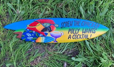 Screw The Cracker Polly Wants a Cocktail Surfboard Wall Plaque 39''x 10''