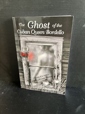 SIGNED THE GHOST OF THE CUBAN QUEEN BORDELLO of Jerome Arizona Peggy Hicks PB