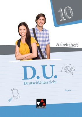 D.U. DeutschUnterricht 10 Arbeitsheft Bayern Alena Ebben