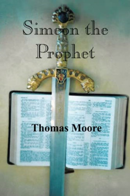 Simeon the Prophet - Paperback NEW Thomas Moore 2004/01/13
