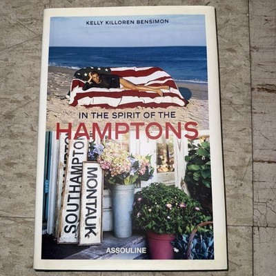 IN THE SPIRIT OF THE HAMPTONS By Kelly Killoren-bensimon - Hardcover
