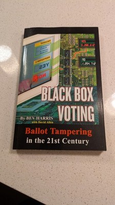 Black Box Voting: Ballot Tampering in the 21st Century  ️  Bev Harris Election