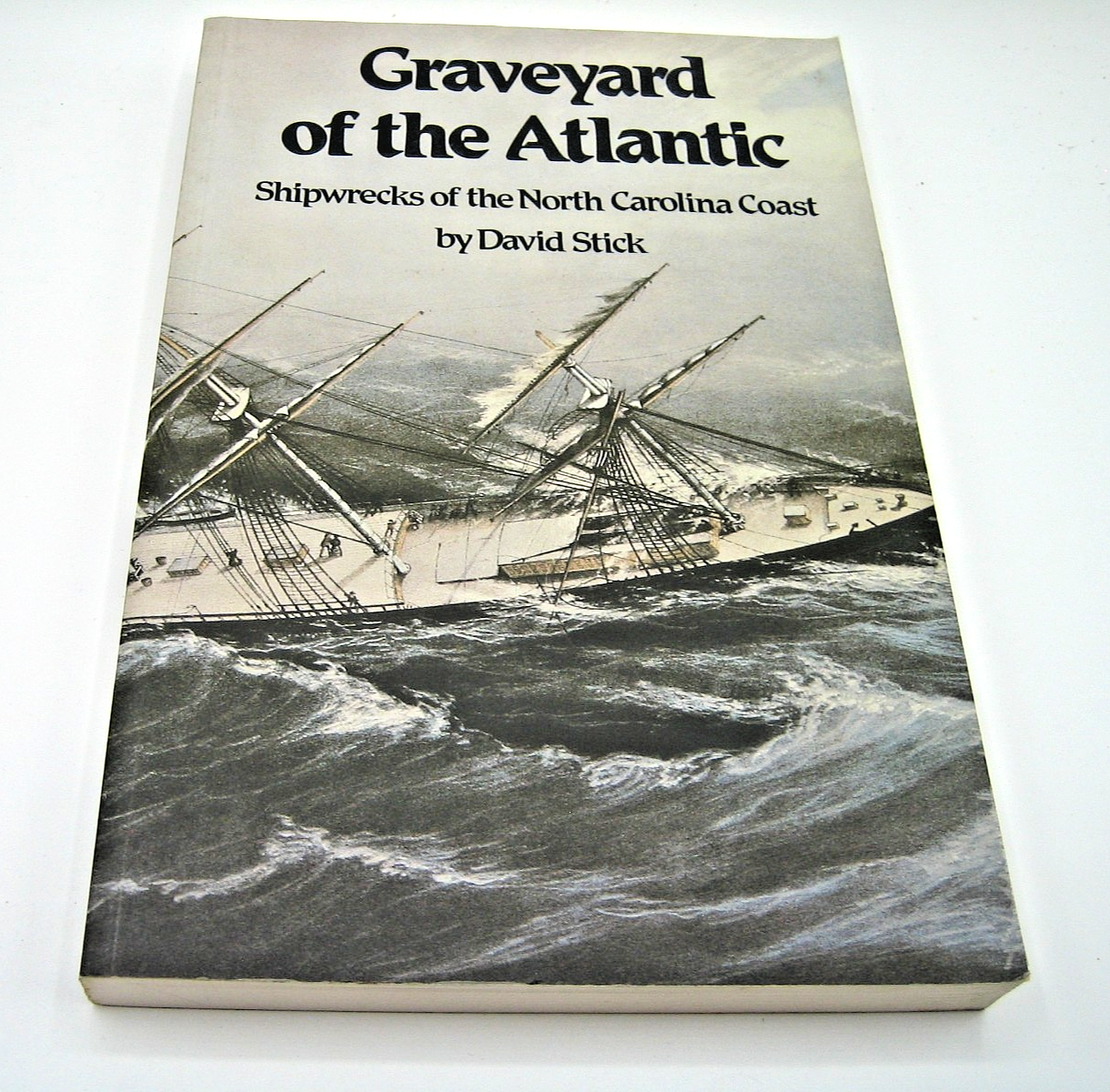 Graveyard of the Atlantic: Shipwrecks of the North Carolina Coast, D. Stick NEW