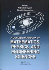A Concise Handbook of Mathematics, Physics, and Engineering Sciences by Polyanin
