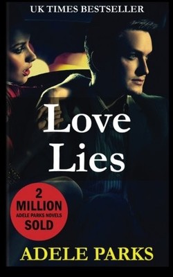 LOVE LIES By Adele Parks **BRAND NEW**