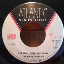 THE YOUNG RASCALS - I'VE BEEN LONELY TOO LONG/A BEAUTIFUL MORNING