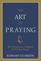 Art Of Praying, The Fr Romano Guardini Taschenbuch Englisch 1995