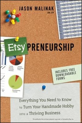 Etsy-Preneurship : Everything You Need to Know to Turn Your Handm