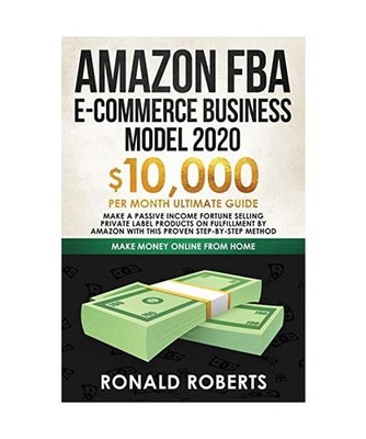 Amazon FBA E-commerce Business Model in 2020: $10,000/Month Ultimate Guide - Mak