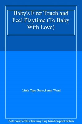 Baby's First Touch and Feel Playtime (To Baby With Love),Little