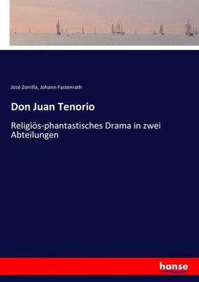 Don Juan Tenorio Religiös-phantastisches Drama in zwei Abteilungen Taschenbuch
