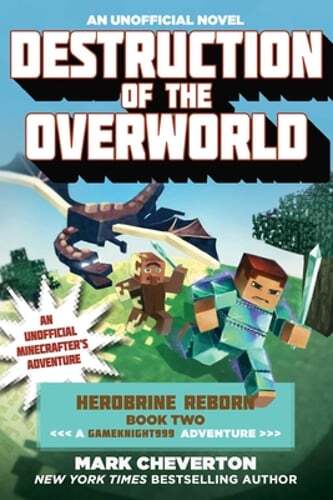 Destruction of the Overworld: Herobrine Reborn Book Two: A Gameknight999: Used