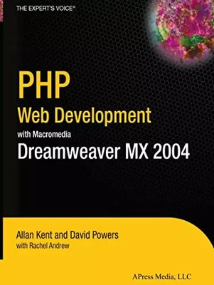 PHP Web Development with Macromedia Dreamweaver MX 2004, Allan Kent, David Power