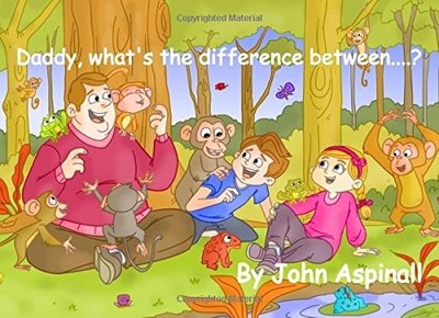 WHAT'S THE DIFFERENCE BETWEEN FROGS AND TOADS, AND MONKEYS By John Aspinall NEW