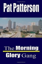 THE MORNING GLORY GANG By Pat Patterson **BRAND NEW**