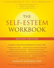 The Self-Esteem Workbook (A New Harbinger Self-Help Workbook) by Schiraldi, Gle