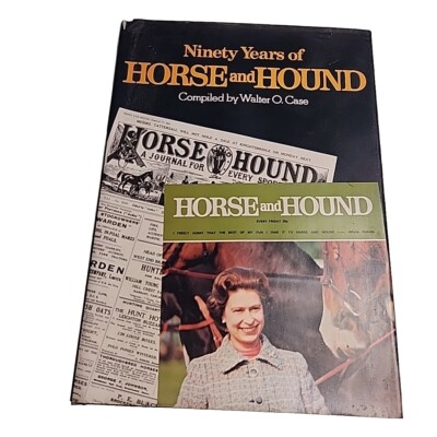 Ninety Years of Horse and Hound Walter Case 1977 Hardback Book
