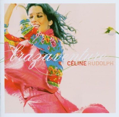 Celine Rudolph - Brazaventure