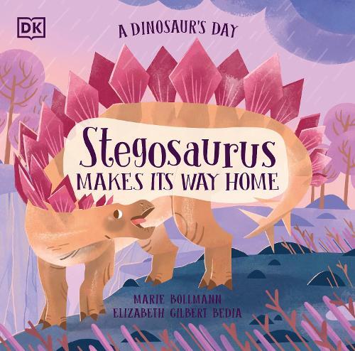 Elizabeth Gilbert Bed A Dinosaur's Day: Stegosaurus Makes Its Way Ho (Tascabile)