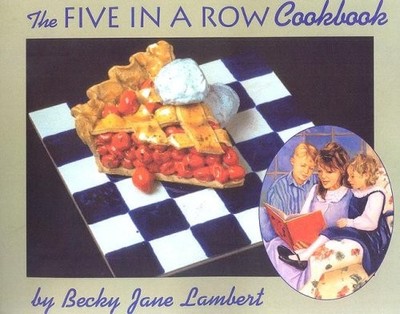 FIVE IN A ROW COOKBOOK By Becky Jane Lambert