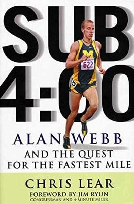 Sub 4:00: Alan Webb and the Quest for - Hardcover, by Lear Chris - Very Good u
