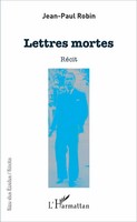 Lettres Mortes | RéCit | Jean-Paul Robin | Taschenbuch | Rue Des éColes | 122 S.