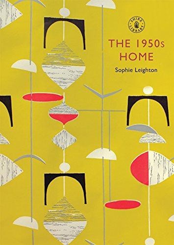 The 1950s Home: No. 488 (Shire Library) - Leighton, Sophie