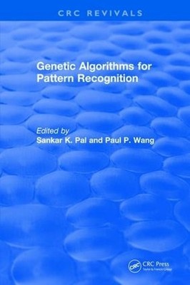 Genetic Algorithms for Pattern Recognition by Sankar K. Pal, ... - 9781138558885