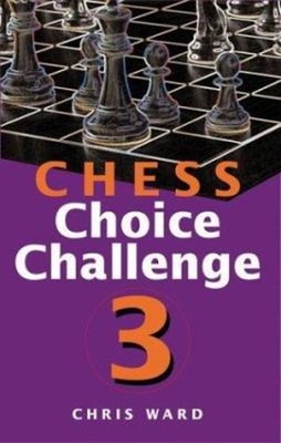 Chess Choice Challenge 3 Paperback Barbara Ward