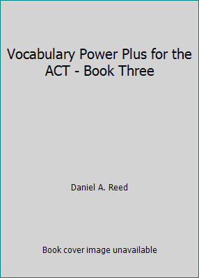 Vocabulary Power Plus for the ACT - Level Eleven by Daniel A. Reed