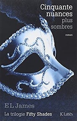 Cinquante Nuances Plus Sombres French edition of 50 Shades Darker
