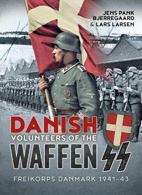 Jens Pank Bjerregaard Lars Larse Danish Volunteers of the Waffen-S (Taschenbuch)