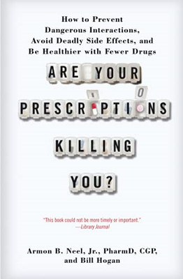 Are Your Prescriptions Killing You? - Paperback NEW Neel, Armon B., 2013-06-11