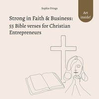 Strong In Faith & Business: 55 Bible Verses For Christian Entrepreneurs | Frings