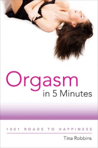 Tina Robbins Orgasm in 5 Minutes (Taschenbuch) (US IMPORT) - Bild 1 von 1