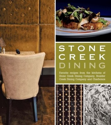STONE CREEK DINING (FAVORITE RECIPES FROM THE KITCHENS OF By Joy Danison & Casey